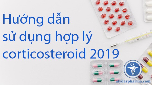 Hướng dẫn sử dụng hợp lý corticosteroid 2019