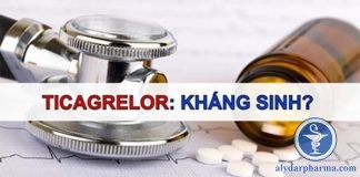 Thuốc chống kết tập tiểu cầu Ticagrelor có thể dùng làm kháng sinh?